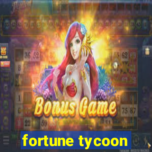 fortune tycoon